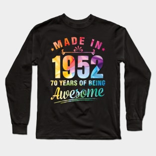 Made In 1952 Happy Birthday Me You 70 Years Of Being Awesome Long Sleeve T-Shirt